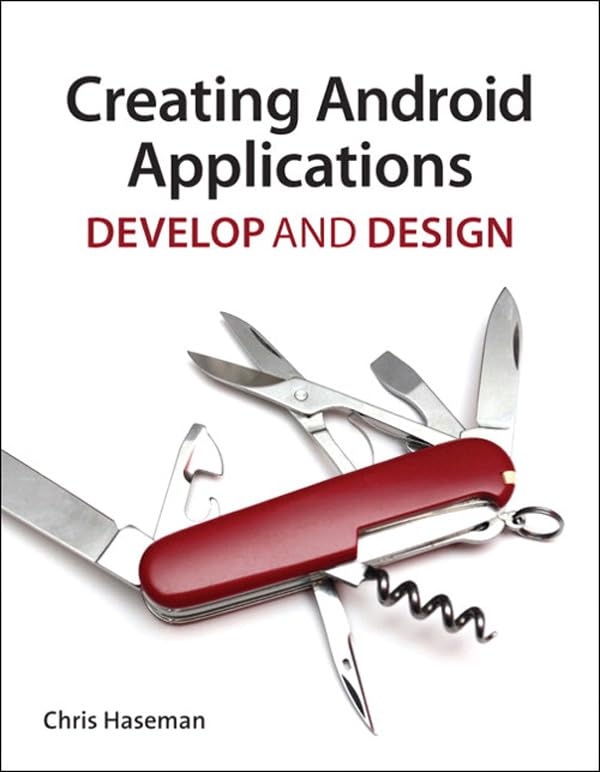 Creating Android Applications: Develop and Design book cover