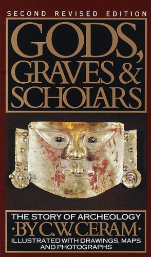Gods, Graves and Scholars: The Story of Archaeology book cover