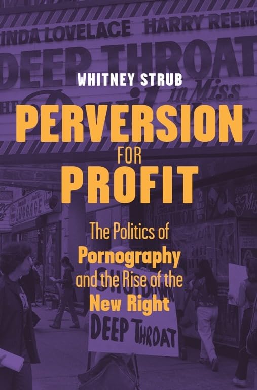 Perversion for Profit: The Politics of Pornography and the Rise of the New Right book cover
