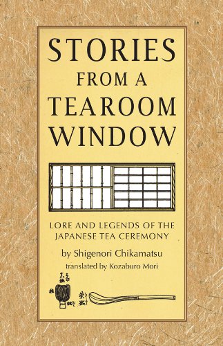 Stories from a Tearoom Window: Lore and Legends of the Japanese Tea Ceremony book cover