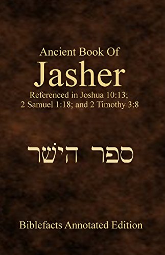 Ancient Book Of Jasher: Referenced In Joshua 10:13; 2 Samuel 1:18; And 2 Timothy 3: 8 book cover