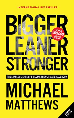Bigger Leaner Stronger: The Simple Science of Building the Ultimate Male Body book cover