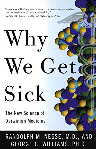 Why We Get Sick: The New Science of Darwinian Medicine book cover