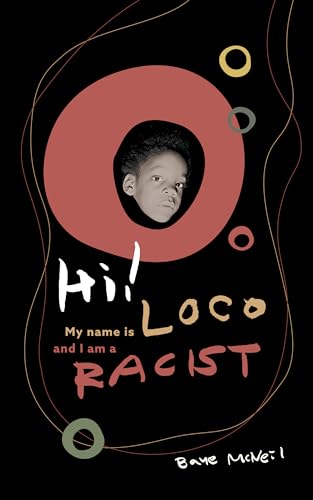 Hi! My Name is Loco and I am a Racist book cover