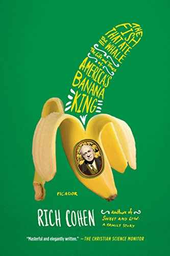 The Fish That Ate the Whale: The Life and Times of America's Banana King book cover