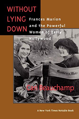 Without Lying Down: Screenwriter Frances Marion and the Powerful Women of Early Hollywood book cover