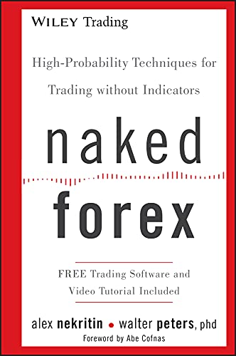 Naked Forex: High-Probability Techniques for Trading Without Indicators book cover
