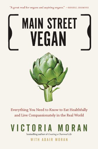 Main Street Vegan: Everything You Need to Know to Eat Healthfully and Live Compassionately in the Real World book cover