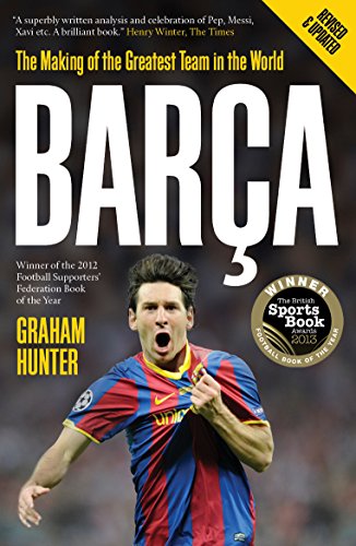 Barça: The Making of the Greatest Team in the World book cover