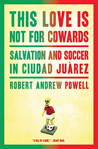 This Love Is Not For Cowards: Salvation and Soccer in Ciudad Juárez book cover