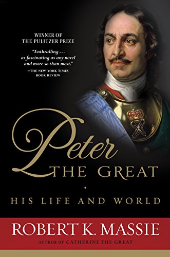 Peter the Great: His Life and World book cover