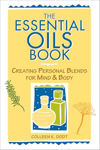 The Essential Oils Book: Creating Personal Blends for Mind & Body book cover