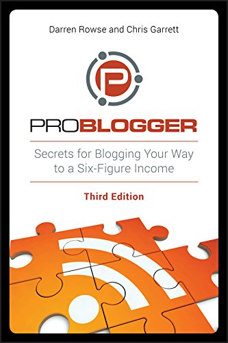 ProBlogger: Secrets for Blogging Your Way to a Six-Figure Income book cover