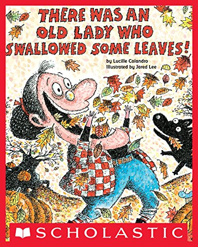 There Was an Old Lady Who Swallowed Some Leaves! book cover