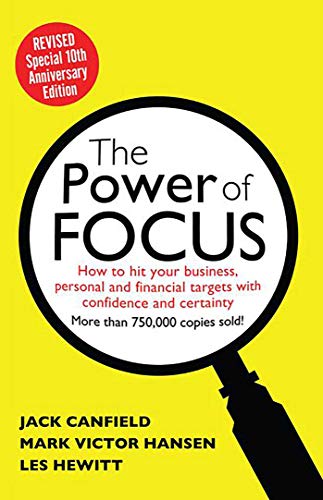 The Power of Focus: How to Hit Your Business, Personal and Financial Targets with Absolute Confidence and Certainty book cover