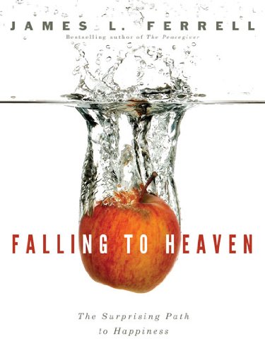 Falling to Heaven: The Surprising Path to Happiness book cover