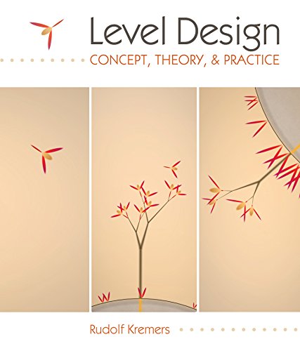 Level Design: Concept, Theory, and Practice book cover