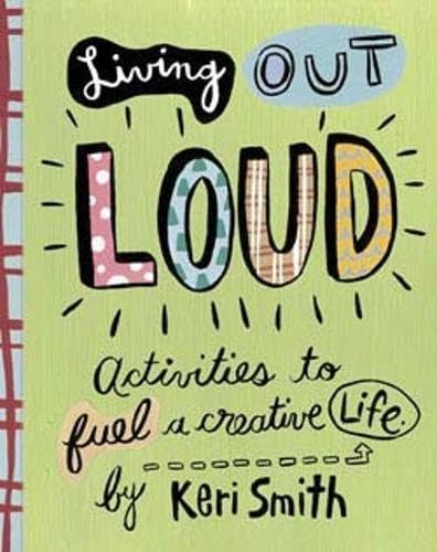 Living Out Loud: Activities to Fuel a Creative Life book cover