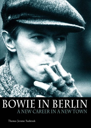 Bowie In Berlin: A New Career In A New Town book cover
