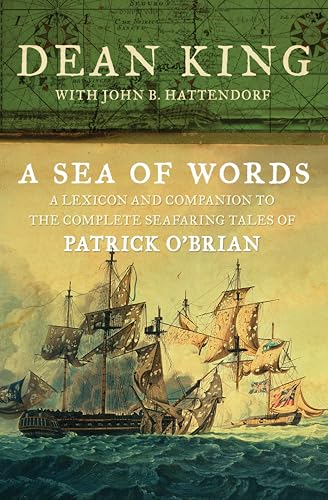A Sea of Words: A Lexicon and Companion to the Complete Seafaring Tales of Patrick O'Brian book cover