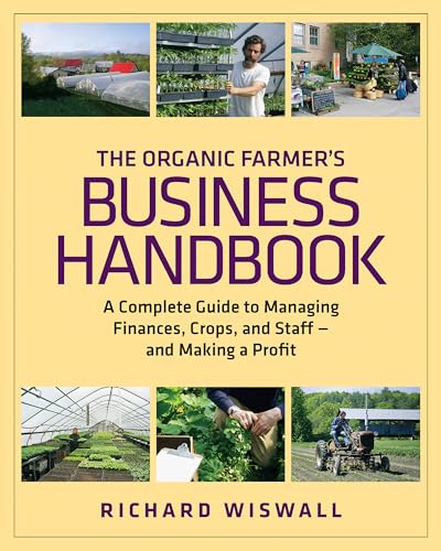 The Organic Farmer's Business Handbook: A Complete Guide to Managing Finances, Crops and Staff and Making a Profit book cover
