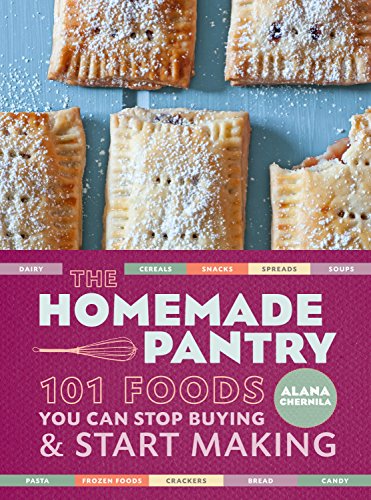 The Homemade Pantry: 101 Foods You Can Stop Buying and Start Making book cover