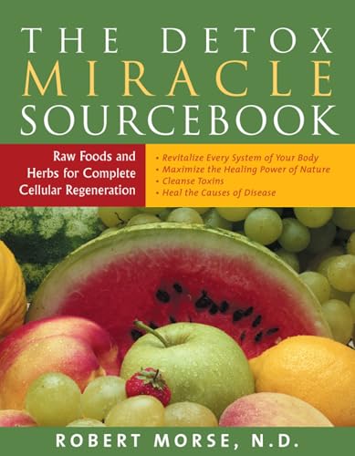The Detox Miracle Sourcebook: Raw Food and Herbs for Complete Cellular Regeneration book cover