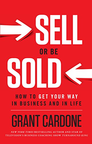 Sell or Be Sold: How to Get Your Way in Business and in Life book cover