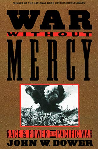 War Without Mercy: Race and Power in the Pacific War book cover
