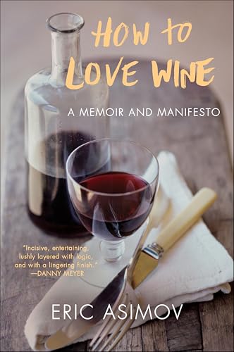 How to Love Wine: A Memoir and Manifesto book cover