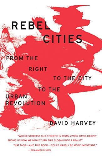 Rebel Cities: From the Right to the City to the Urban Revolution book cover