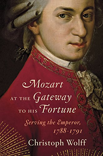 Mozart at the Gateway to His Fortune: Serving the Emperor, 1788-1791 book cover