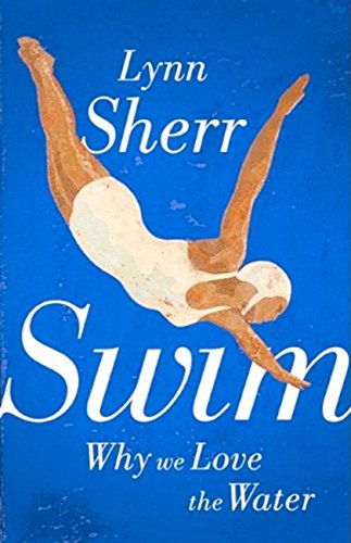 Swim: Why We Love the Water book cover