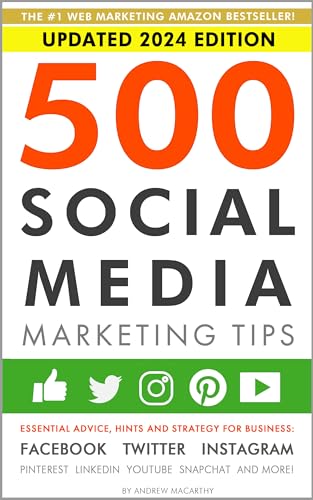 500 Social Media Marketing Tips: Essential Advice, Hints and Strategy for Business: Facebook, Twitter, Pinterest, Google+, Youtube, Instagram, Linkedin, and More! book cover