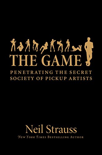 The Game: Penetrating the Secret Society of Pickup Artists book cover