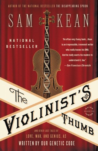 The Violinist's Thumb: And Other Lost Tales of Love, War, and Genius, as Written by Our Genetic Code book cover