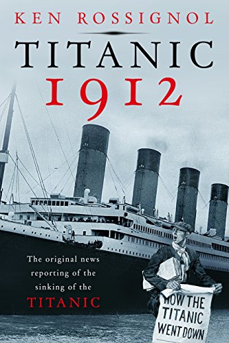 Titanic 1912: The original news reporting of the sinking of the Titanic book cover