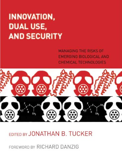Innovation, Dual Use, and Security: Managing the Risks of Emerging Biological and Chemical Technologies book cover