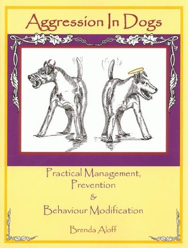 Aggression in Dogs: Practical Management, Prevention & Behaviour Modification book cover