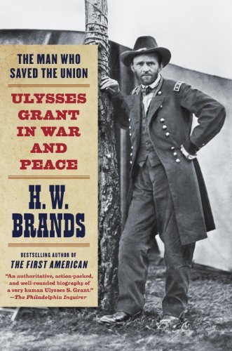 The Man Who Saved the Union: Ulysses Grant in War and Peace book cover