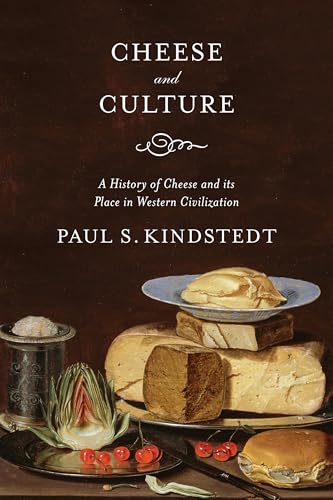 Cheese and Culture: A History of Cheese and Its Place in Western Civilization book cover