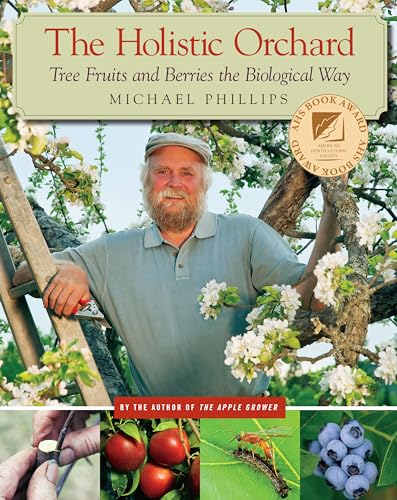 The Holistic Orchard: Tree Fruits and Berries the Biological Way book cover
