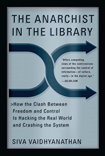 The Anarchist in the Library: How the Clash Between Freedom and Control Is Hacking the Real World and Crashing the System book cover
