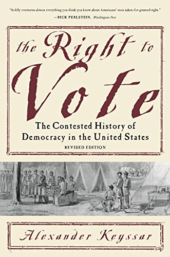 The Right to Vote: The Contested History of Democracy in the United States book cover