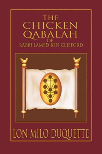 The Chicken Qabalah of Rabbi Lamed Ben Clifford: Dilettante's Guide to What You Do and Do Not Need to Know to Become a Qabalist book cover