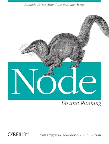 Node: Up and Running: Scalable Server-Side Code with JavaScript book cover