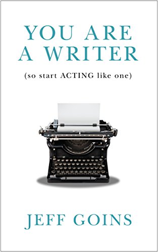 You Are A Writer (So Start Acting Like One) book cover