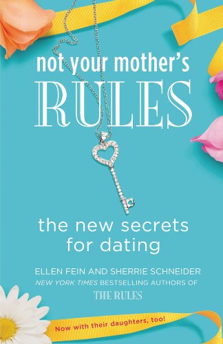 Not Your Mother's Rules: The New Secrets for Dating book cover