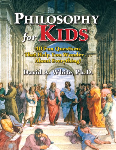 Philosophy for Kids: 40 Fun Questions That Help You Wonder...about Everything! book cover