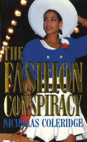 The Fashion Conspiracy: A Remarkable Journey Through The Empires Of Fashion book cover